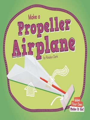 cover image of Make a Propeller Airplane